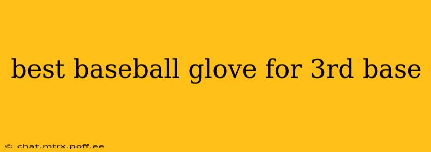 best baseball glove for 3rd base