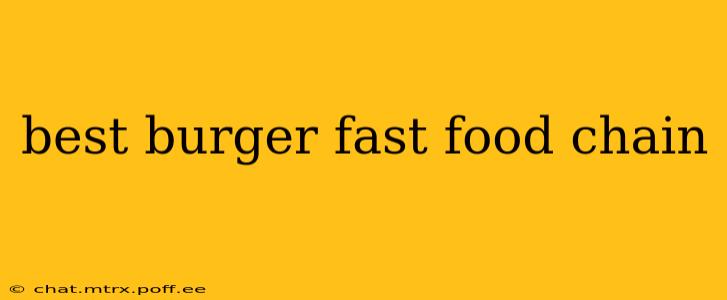 best burger fast food chain