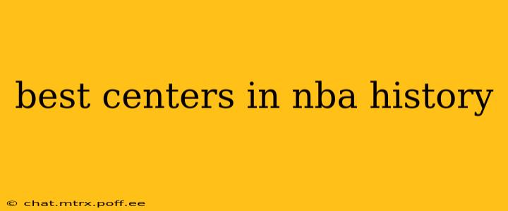 best centers in nba history