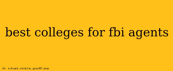 best colleges for fbi agents