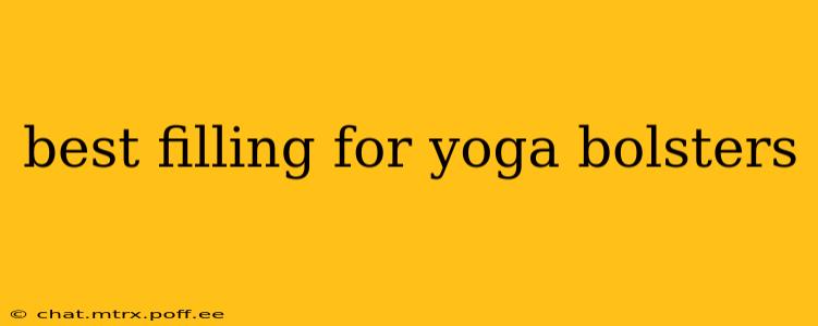 best filling for yoga bolsters