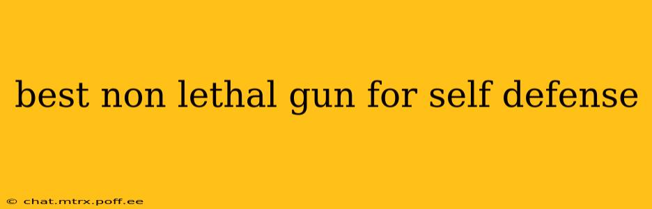 best non lethal gun for self defense