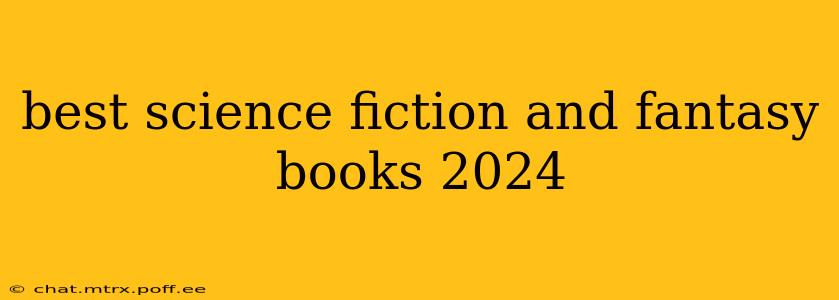 best science fiction and fantasy books 2024