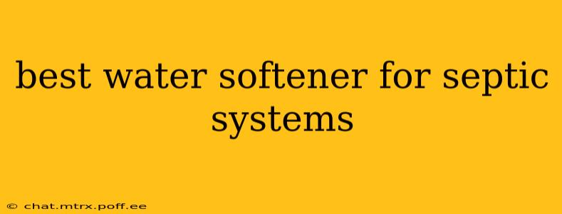 best water softener for septic systems