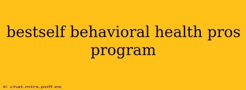 bestself behavioral health pros program