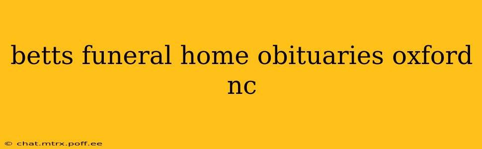 betts funeral home obituaries oxford nc