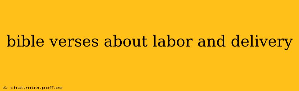 bible verses about labor and delivery