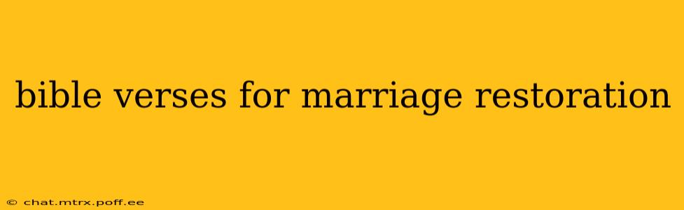 bible verses for marriage restoration
