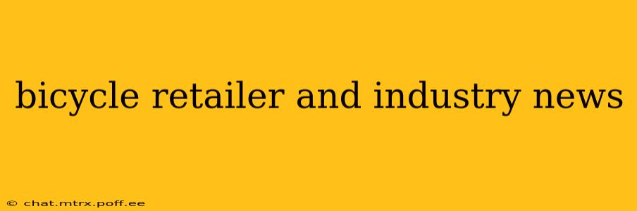 bicycle retailer and industry news