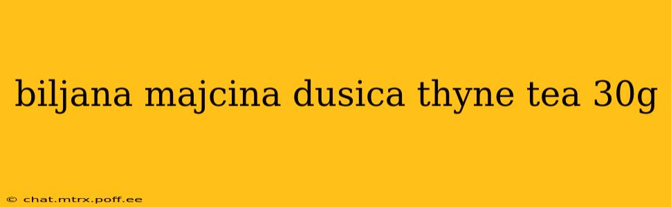 biljana majcina dusica thyne tea 30g