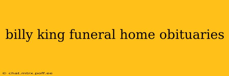billy king funeral home obituaries