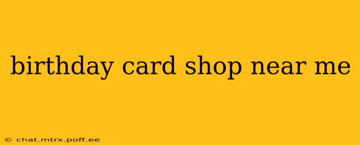 birthday card shop near me