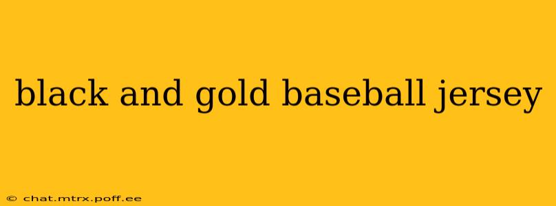 black and gold baseball jersey
