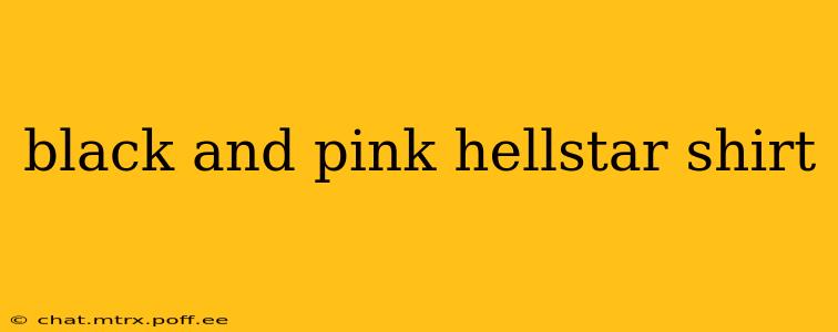 black and pink hellstar shirt