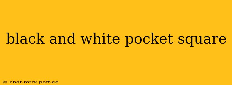 black and white pocket square