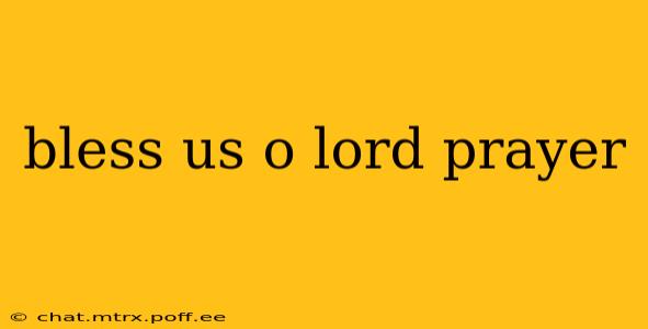 bless us o lord prayer