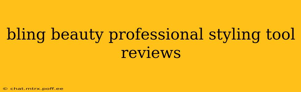 bling beauty professional styling tool reviews
