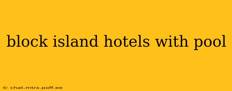 block island hotels with pool