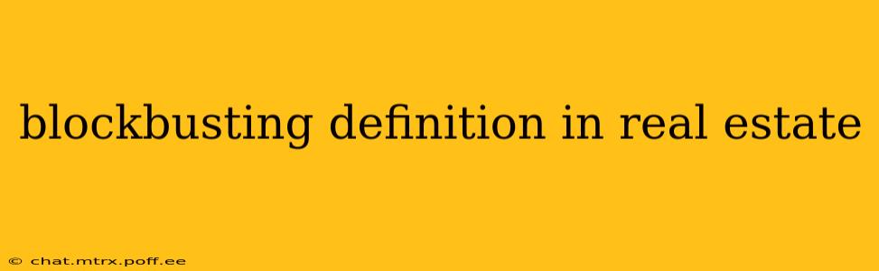 blockbusting definition in real estate