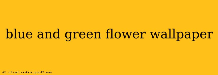 blue and green flower wallpaper