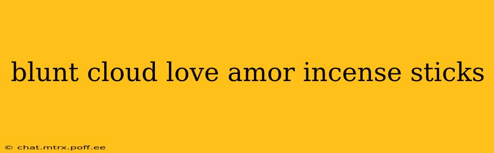 blunt cloud love amor incense sticks