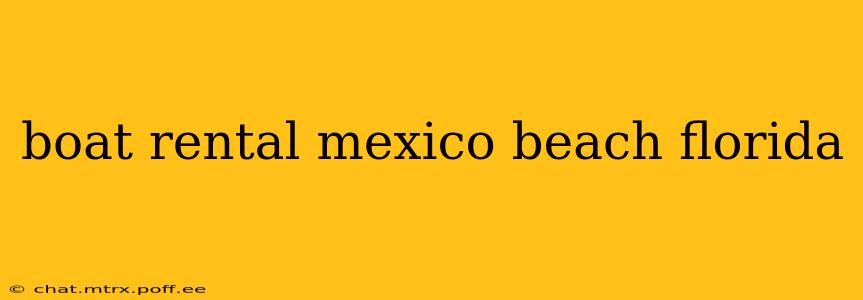 boat rental mexico beach florida