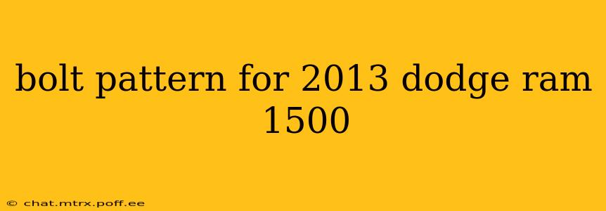 bolt pattern for 2013 dodge ram 1500