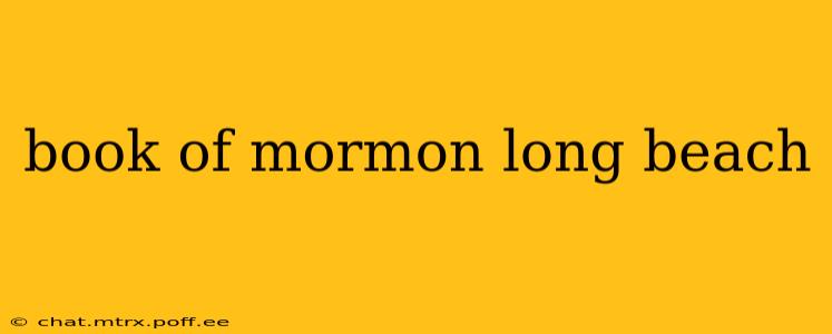 book of mormon long beach