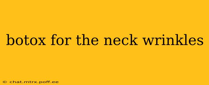 botox for the neck wrinkles