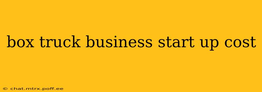 box truck business start up cost