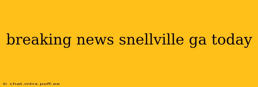 breaking news snellville ga today