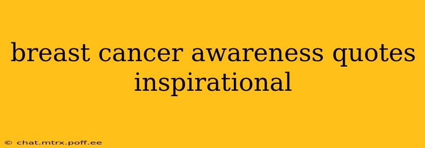 breast cancer awareness quotes inspirational