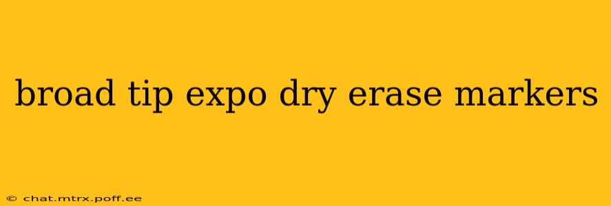 broad tip expo dry erase markers