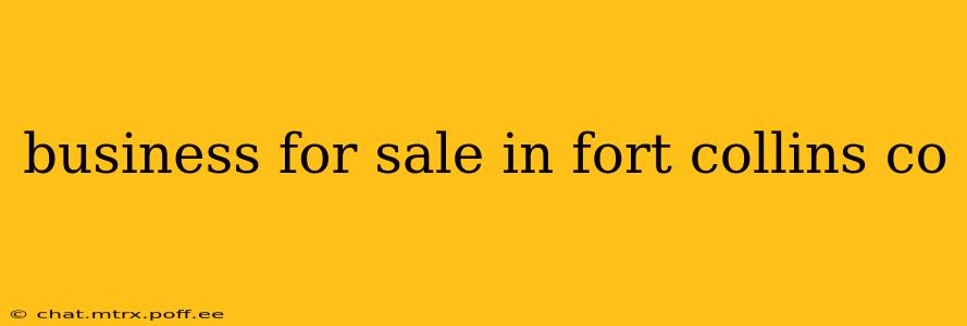business for sale in fort collins co