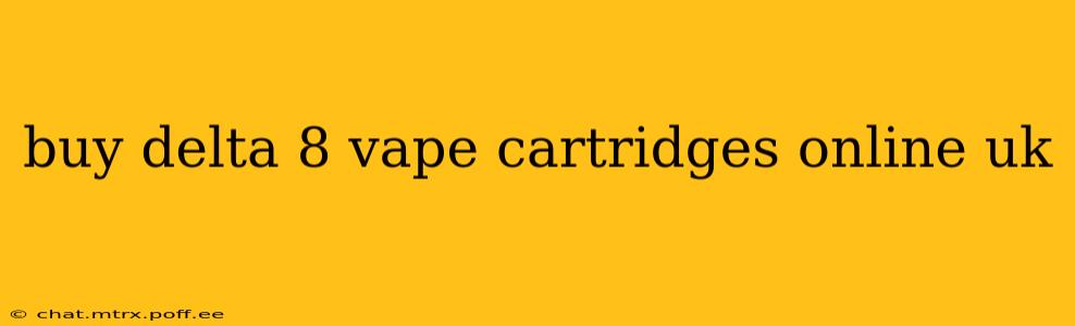 buy delta 8 vape cartridges online uk