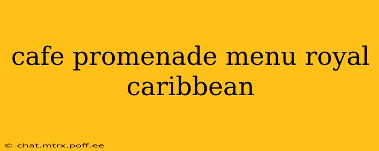 cafe promenade menu royal caribbean