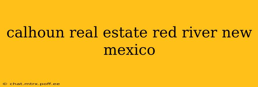 calhoun real estate red river new mexico