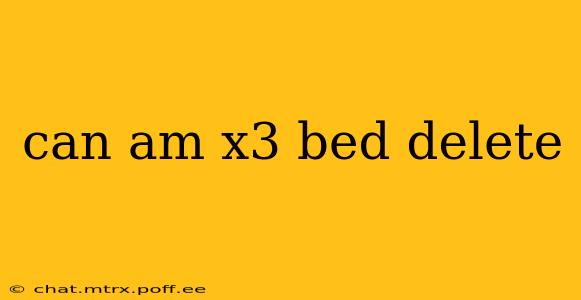 can am x3 bed delete