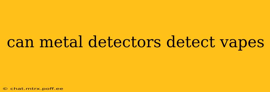 can metal detectors detect vapes