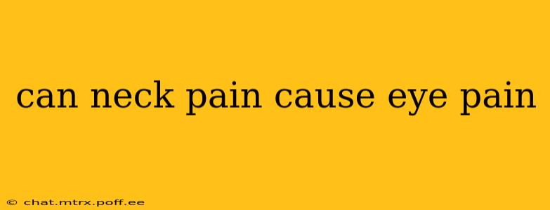 can neck pain cause eye pain