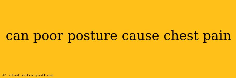 can poor posture cause chest pain
