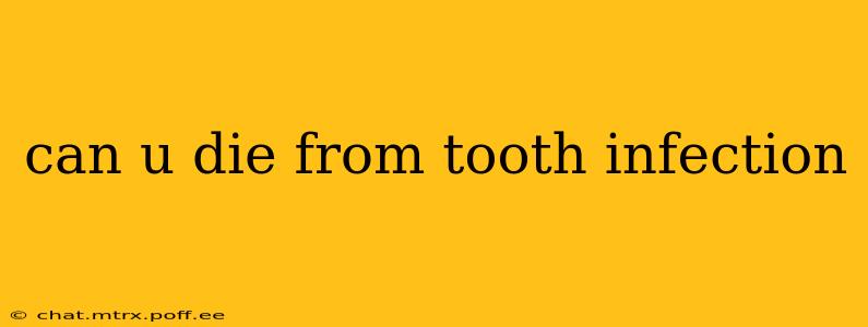 can u die from tooth infection
