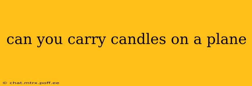 can you carry candles on a plane