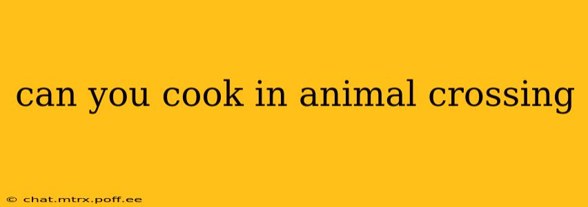 can you cook in animal crossing