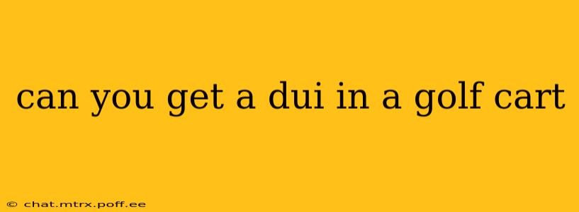 can you get a dui in a golf cart