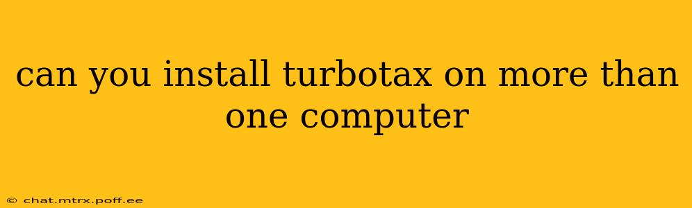 can you install turbotax on more than one computer