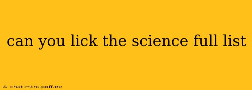 can you lick the science full list