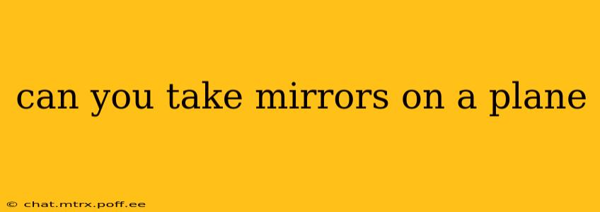 can you take mirrors on a plane