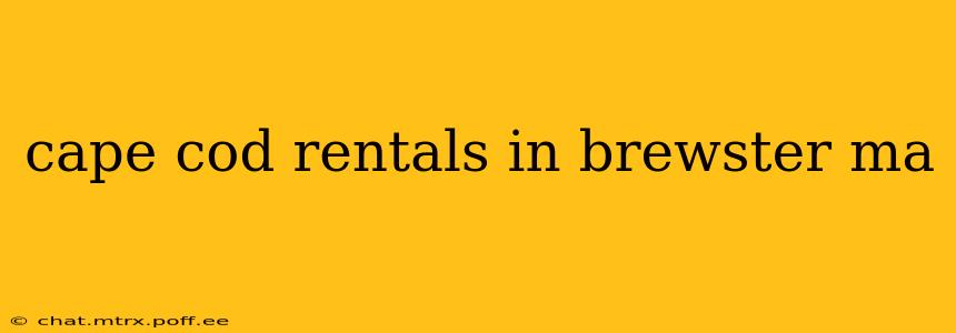 cape cod rentals in brewster ma