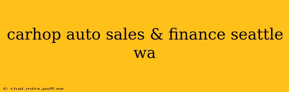 carhop auto sales & finance seattle wa